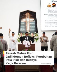 ﻿Polri melalui Staf Sumber Daya Manusia (SSDM) Polri menggelar perayaan paskah yang juga menjadi kegiatan pembinaan perubahan mindset dan cultureset bagi Pegawai Negeri pada Polri (PNPP)