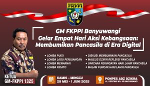 *GM FKPPI Banyuwangi Gelar Empat Hari Aksi Kebangsaan, Membumikan Pancasila di Era Digital*